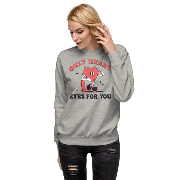 Only Eyes For You Premium Sweatshirt - Briadanna