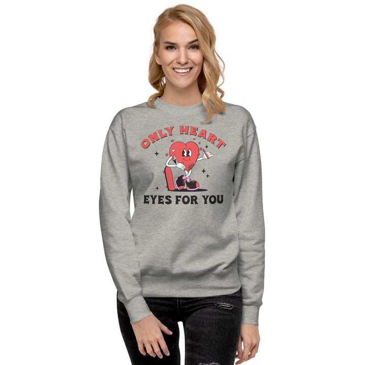 Only Eyes For You Premium Sweatshirt - Briadanna