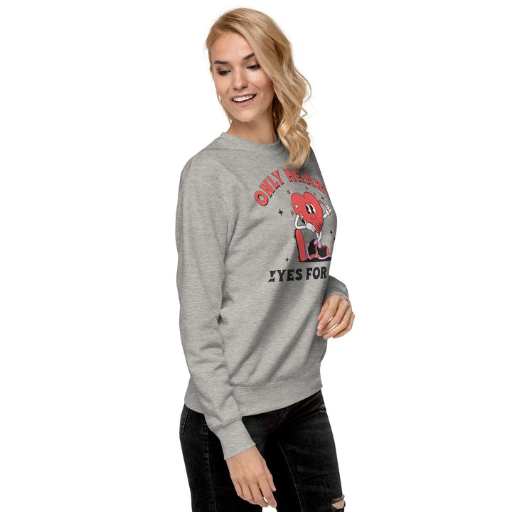 Only Eyes For You Premium Sweatshirt - Briadanna