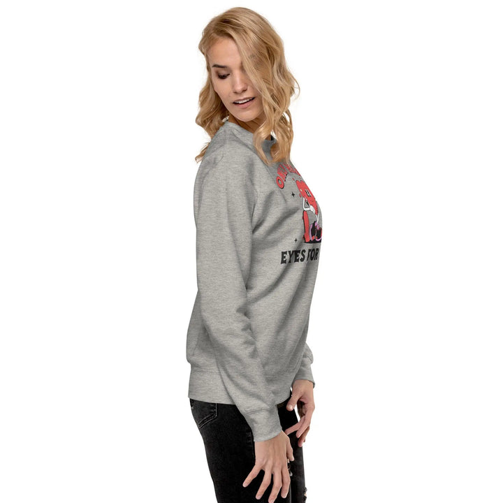 Only Eyes For You Premium Sweatshirt - Briadanna