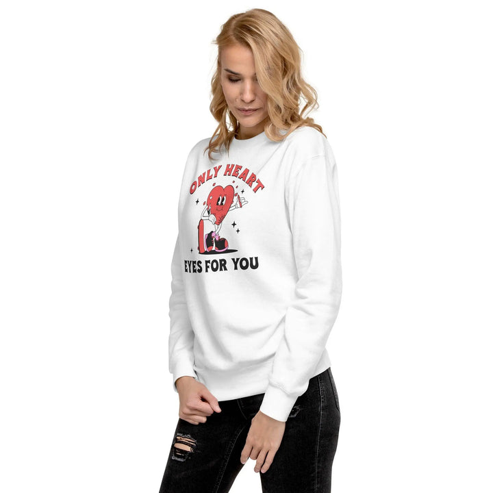 Only Eyes For You Premium Sweatshirt - Briadanna