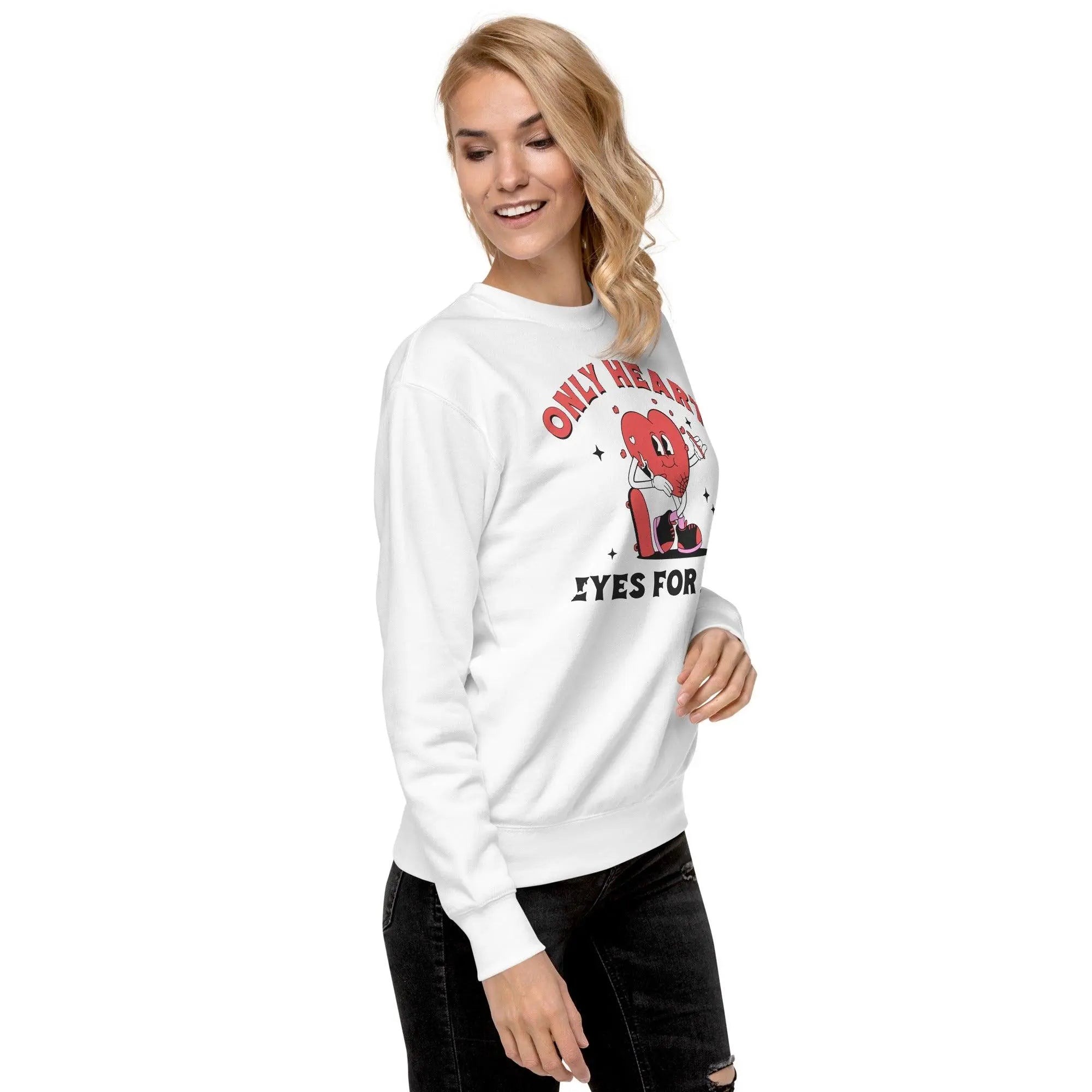 Only Eyes For You Premium Sweatshirt - Briadanna