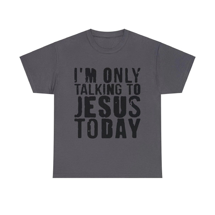 "Only Talking to Jesus" Tee - Briadanna