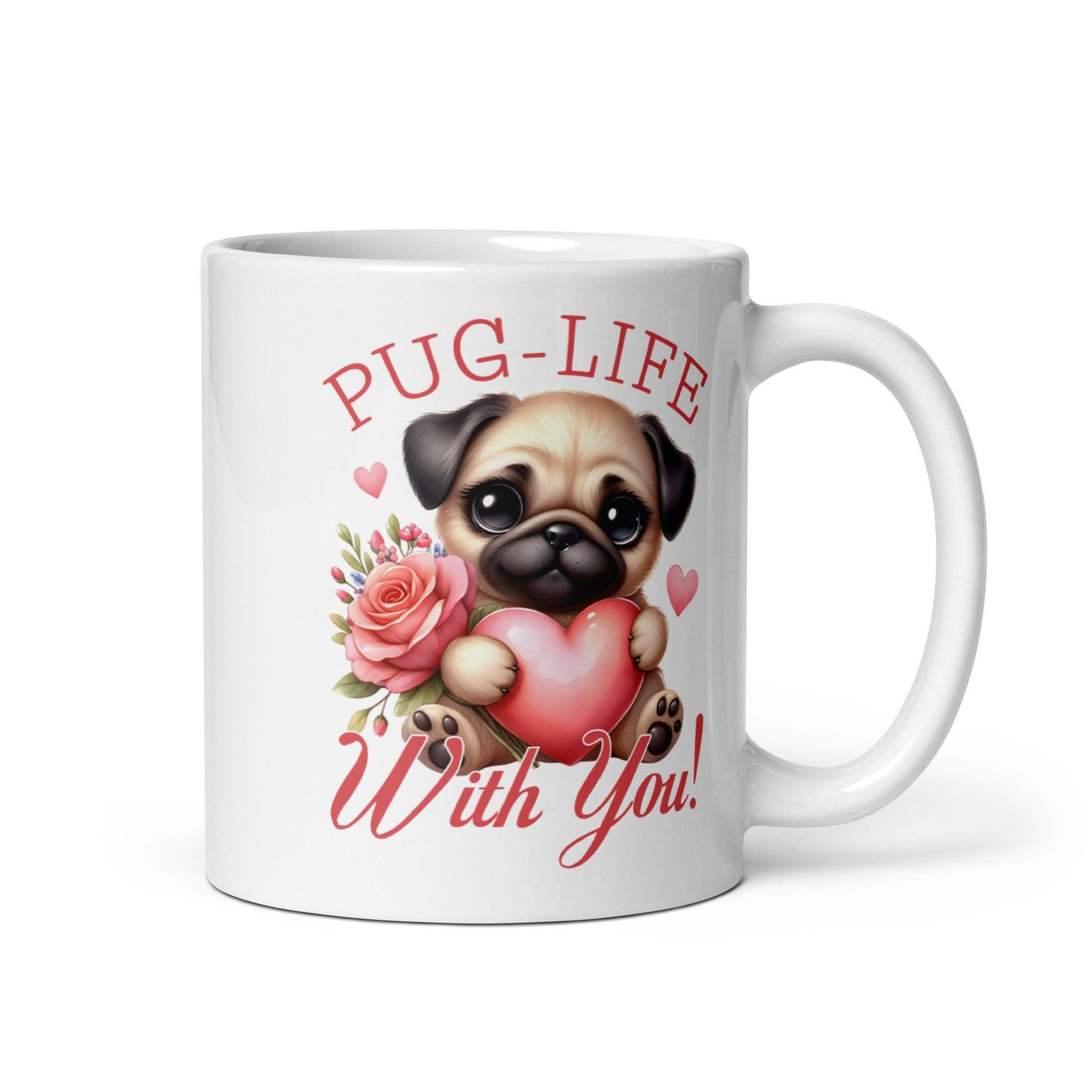 Pug-Life With You Mug - Briadanna