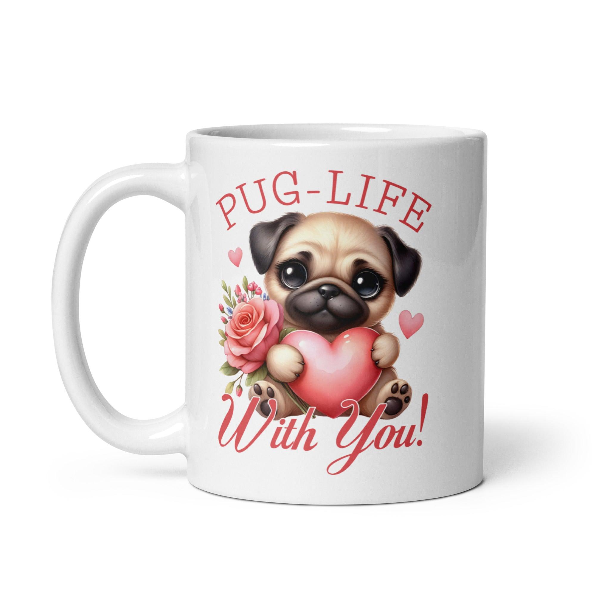 Pug-Life With You Mug - Briadanna