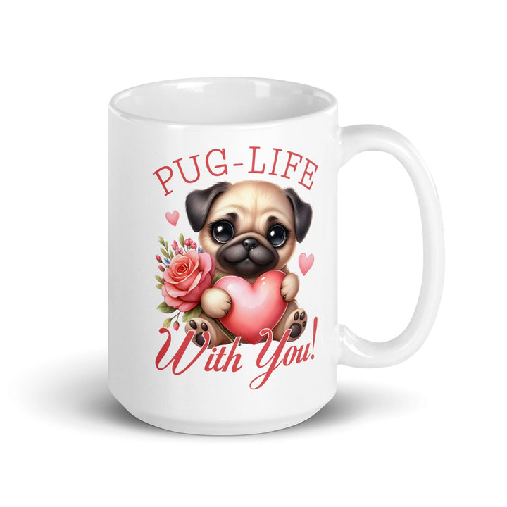 Pug-Life With You Mug - Briadanna