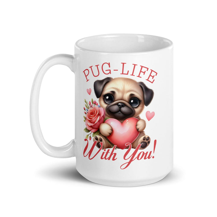 Pug-Life With You Mug - Briadanna