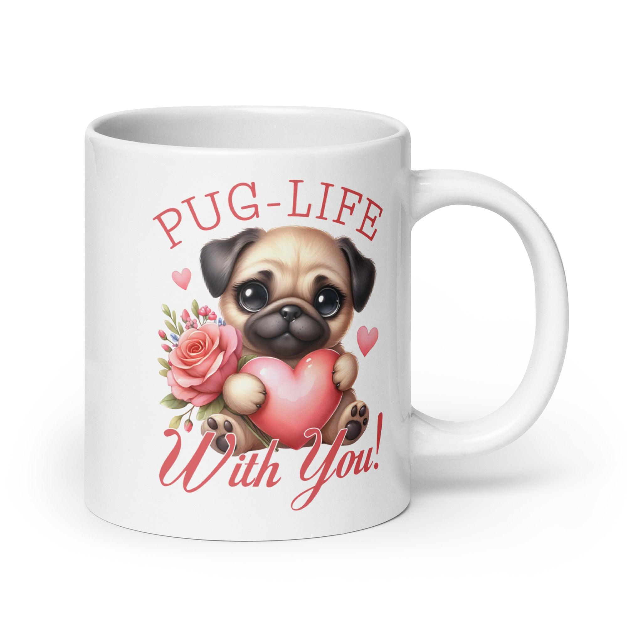 Pug-Life With You Mug - Briadanna