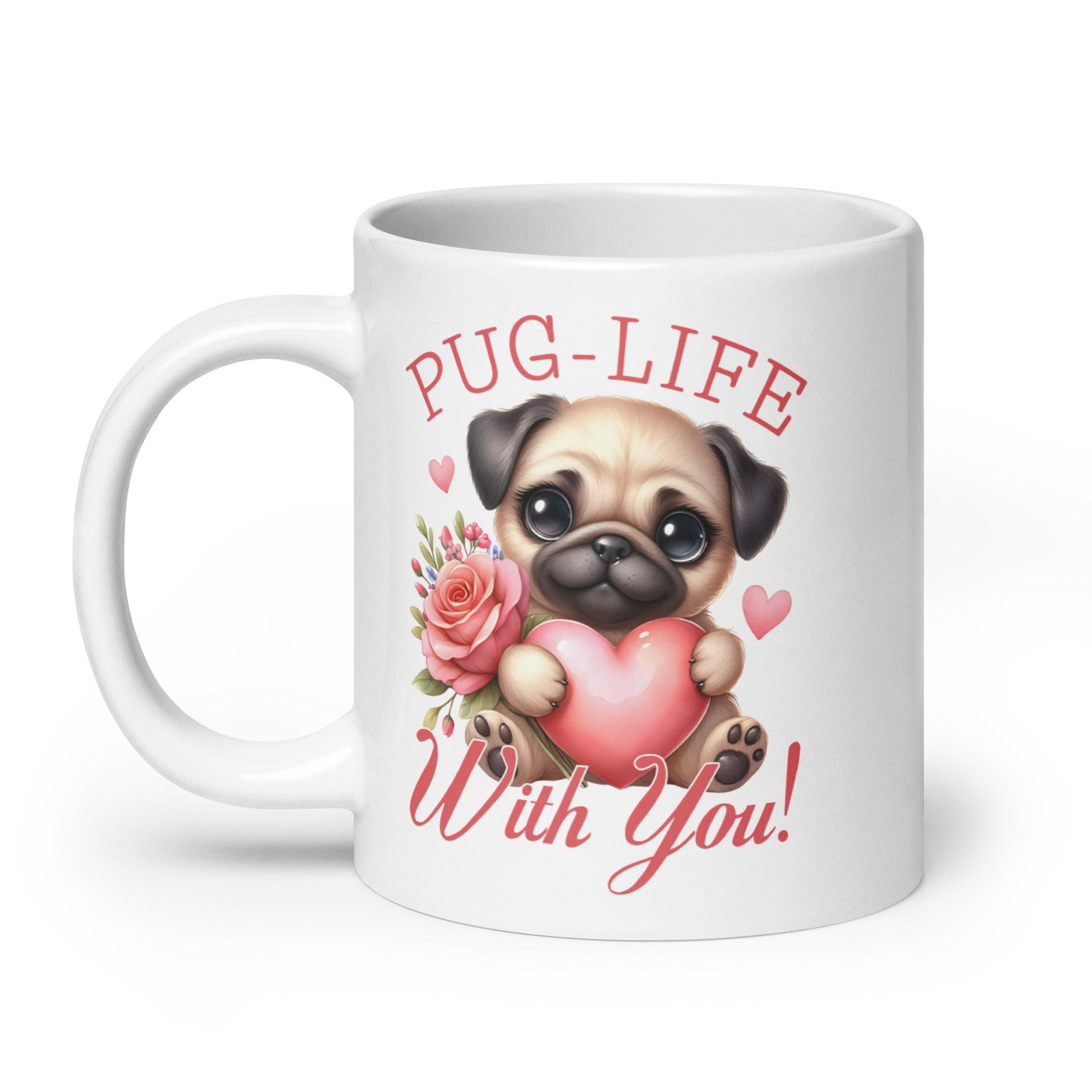 Pug-Life With You Mug - Briadanna