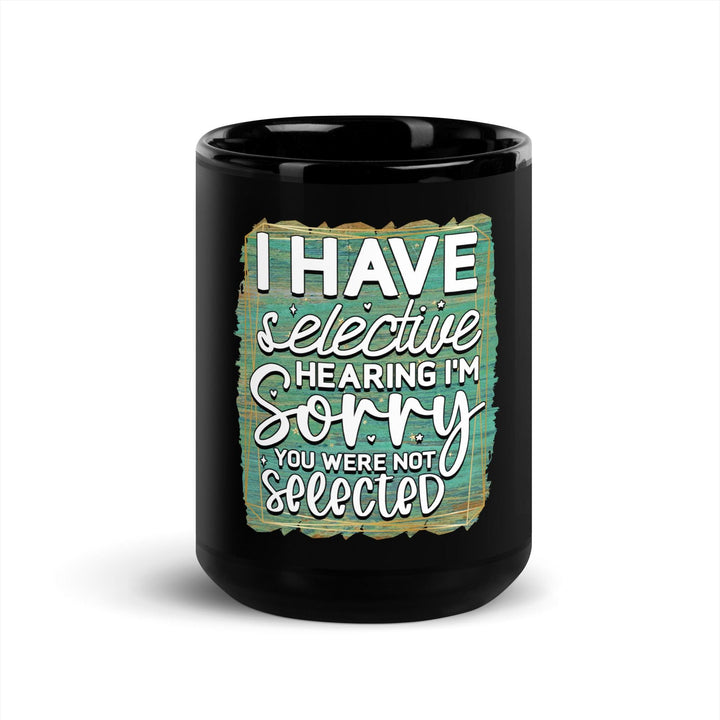 Selective Hearing Black Mug - Briadanna