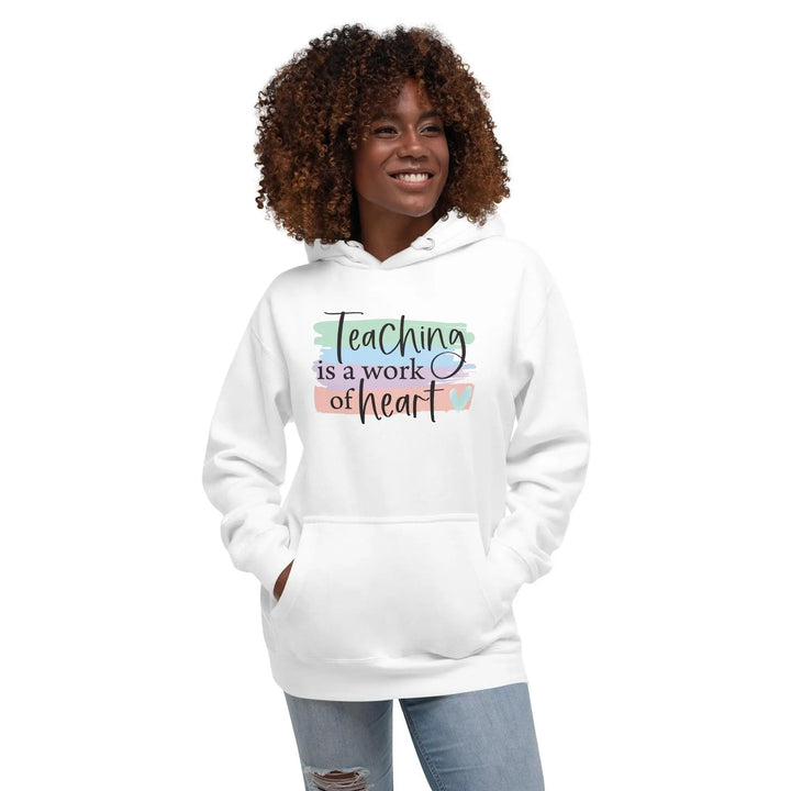 Teaching Is A Work Hoodie - Briadanna