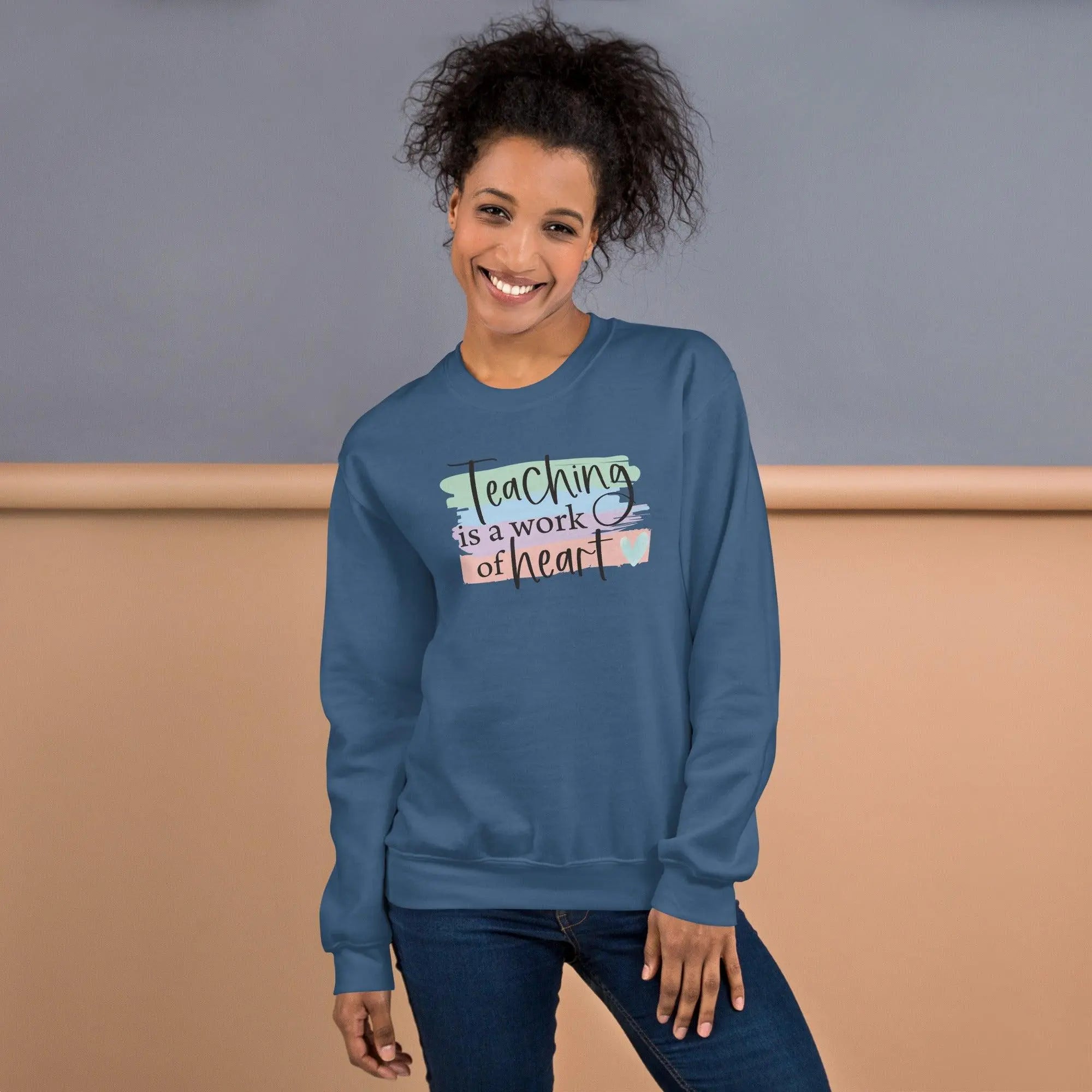 Teaching Is A Work Sweatshirt - Briadanna