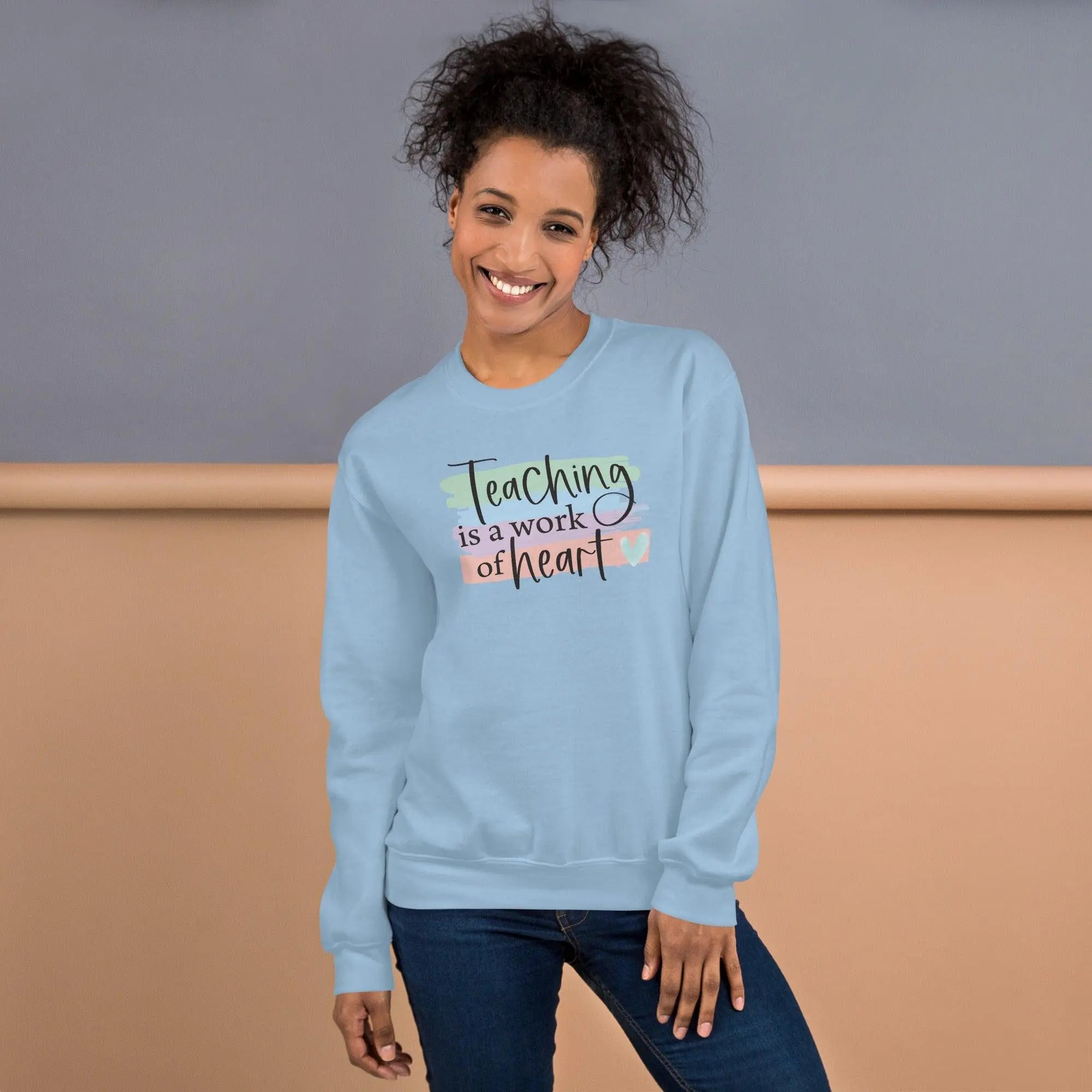 Teaching Is A Work Sweatshirt - Briadanna