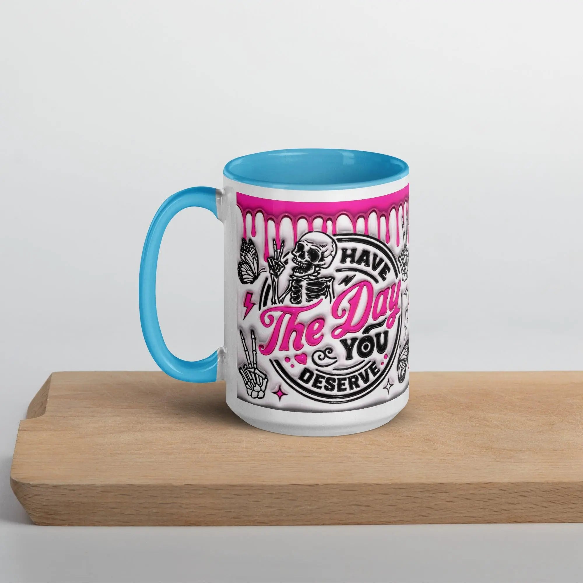 "The Day You Deserve" Mug - Briadanna