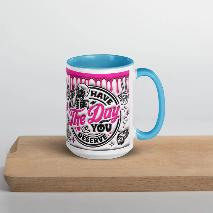 "The Day You Deserve" Mug - Briadanna