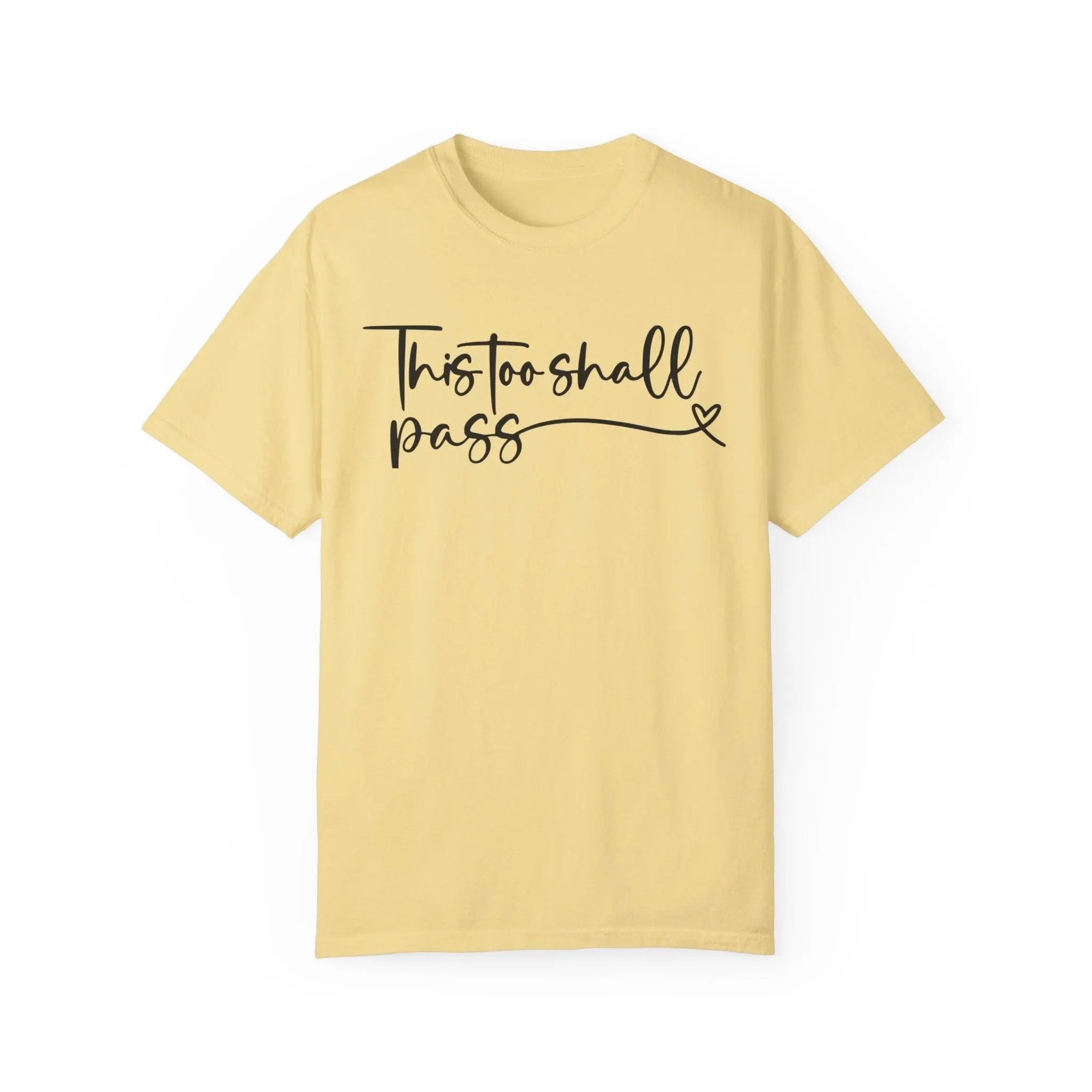 "This Too Shall Pass" T-shirt - Briadanna