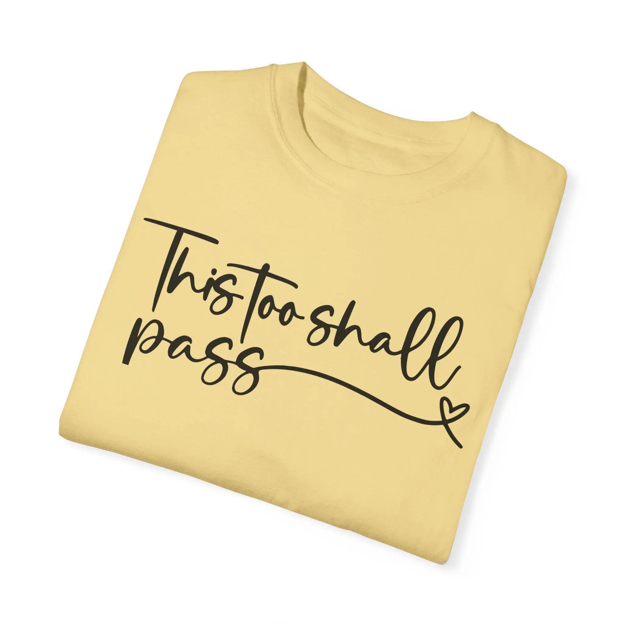 "This Too Shall Pass" T-shirt - Briadanna