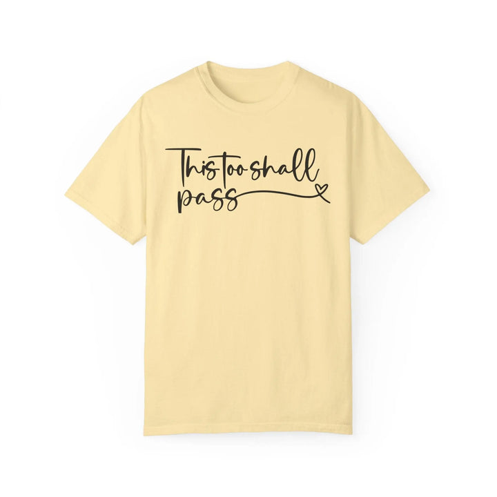 "This Too Shall Pass" T-shirt - Briadanna