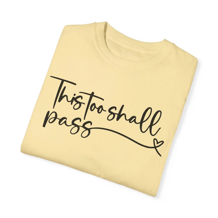 "This Too Shall Pass" T-shirt - Briadanna