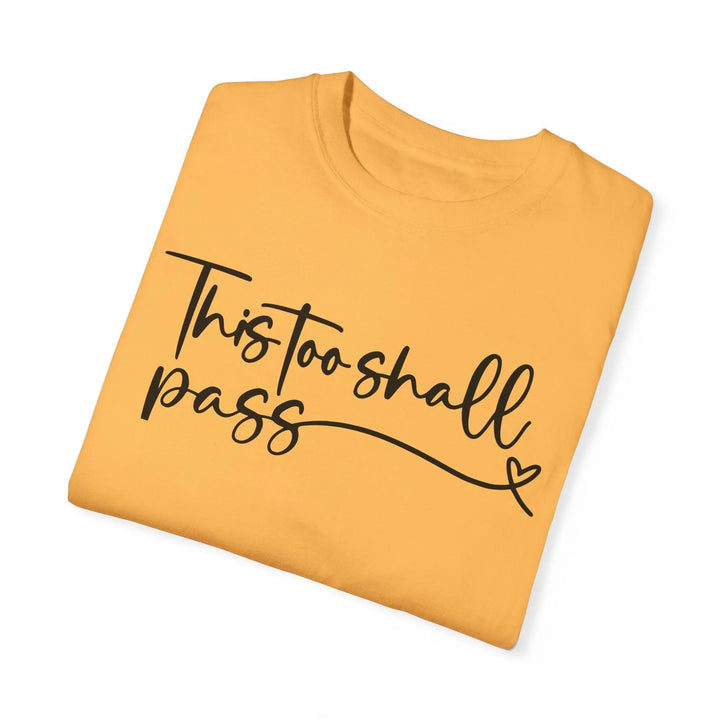 "This Too Shall Pass" T-shirt - Briadanna