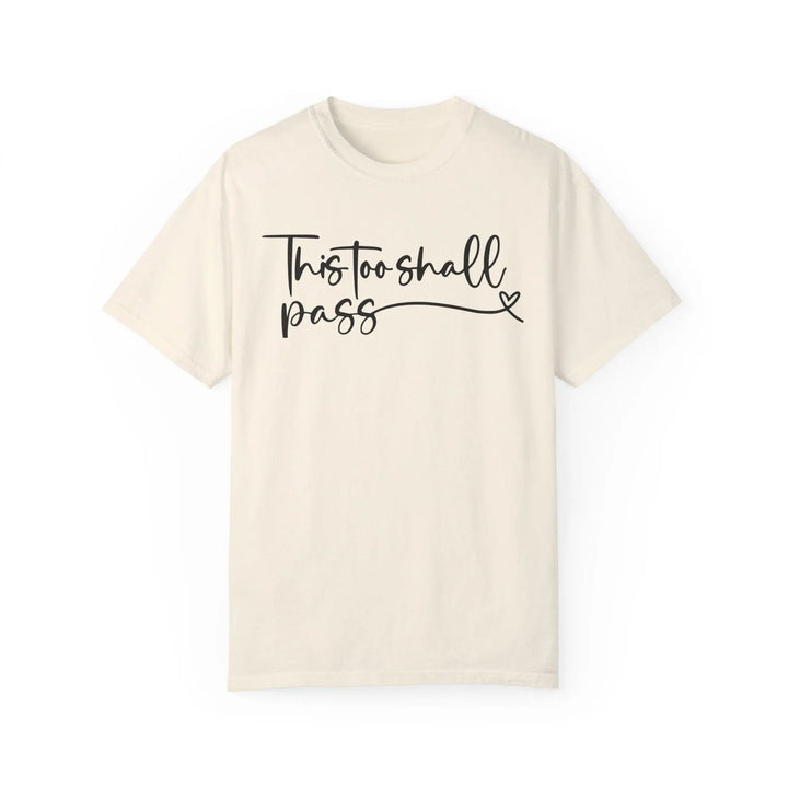 "This Too Shall Pass" T-shirt - Briadanna