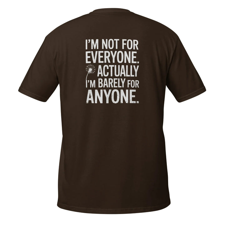 "I'm Not For Everyone" T-Shirt - Briadanna