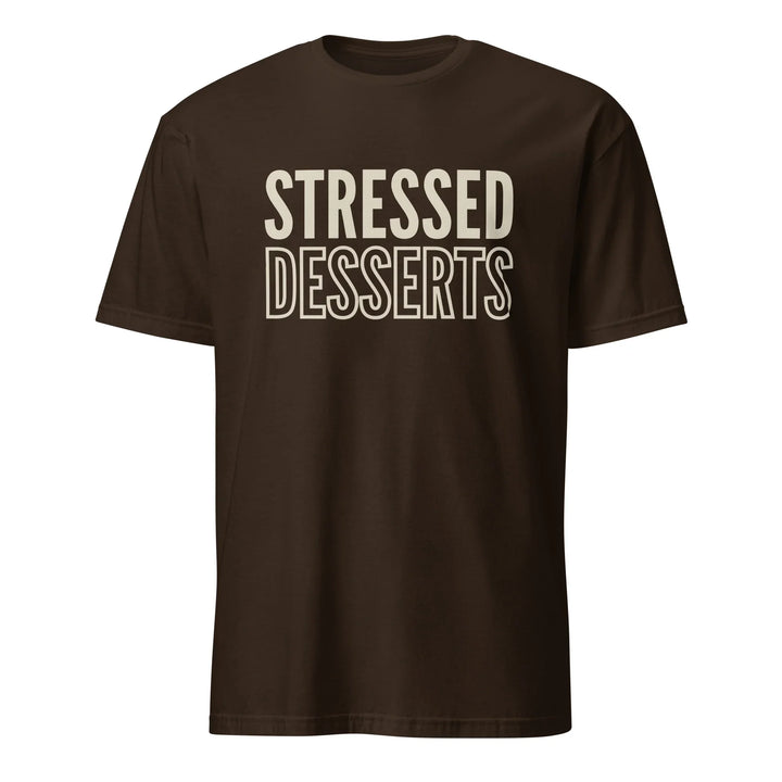 Desserts Over Stress T-Shirt - Briadanna