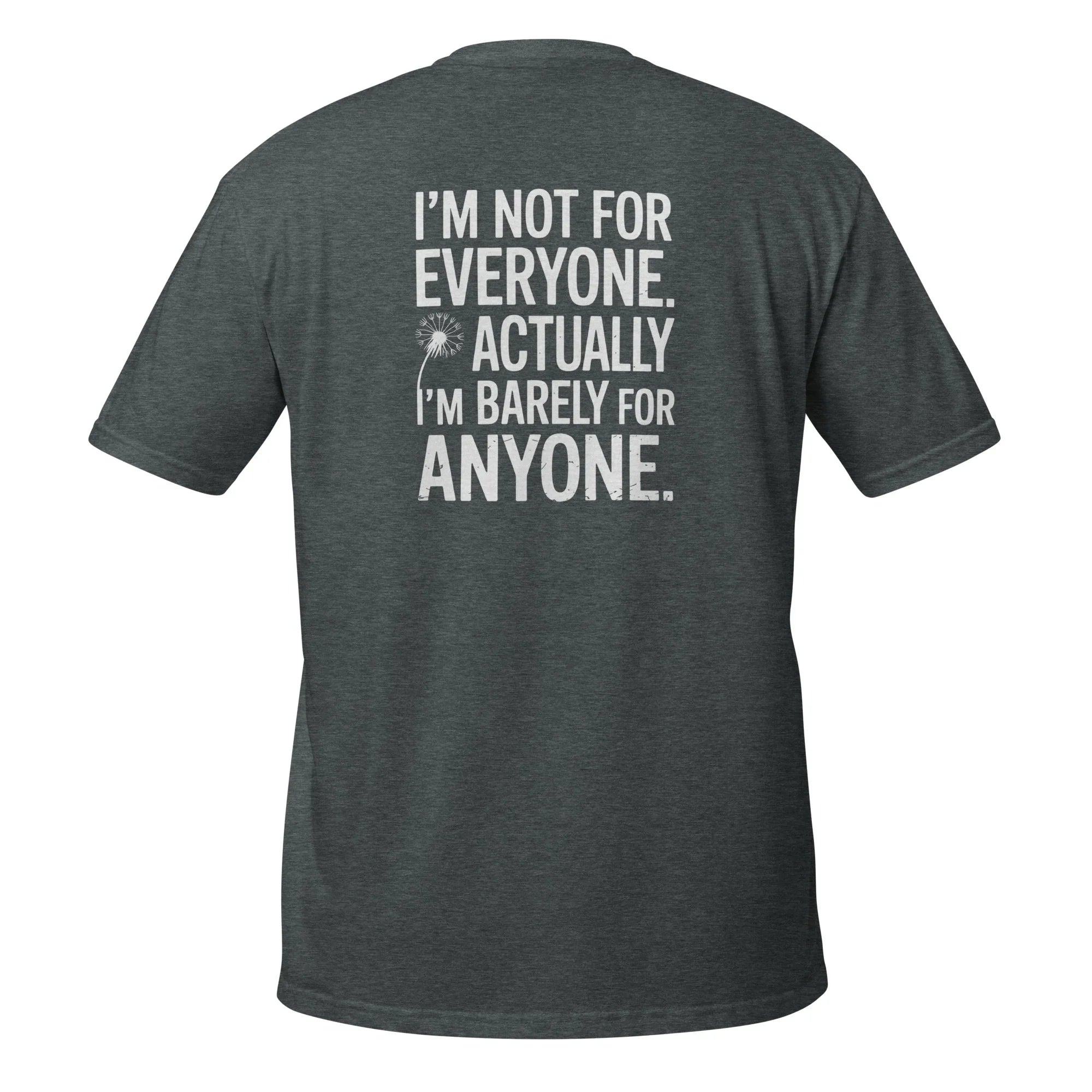 "I'm Not For Everyone" T-Shirt - Briadanna