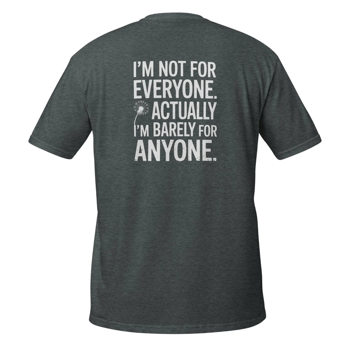 "I'm Not For Everyone" T-Shirt - Briadanna
