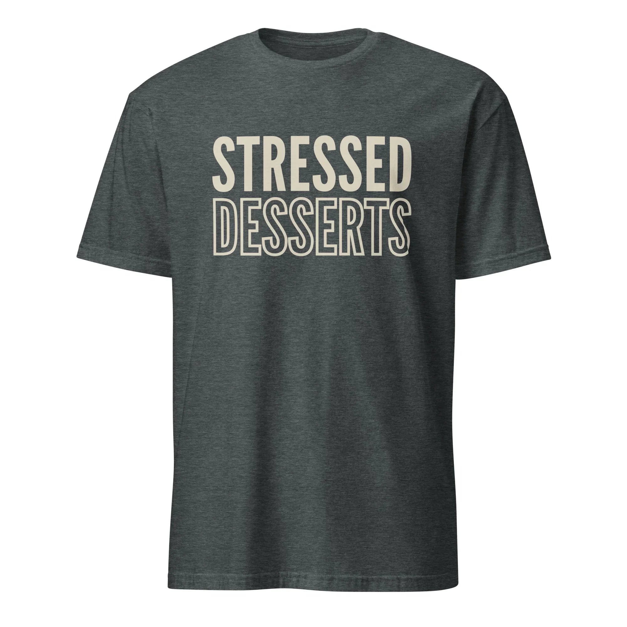 Desserts Over Stress T-Shirt - Briadanna