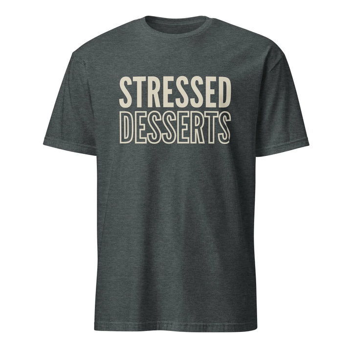 Desserts Over Stress T-Shirt - Briadanna