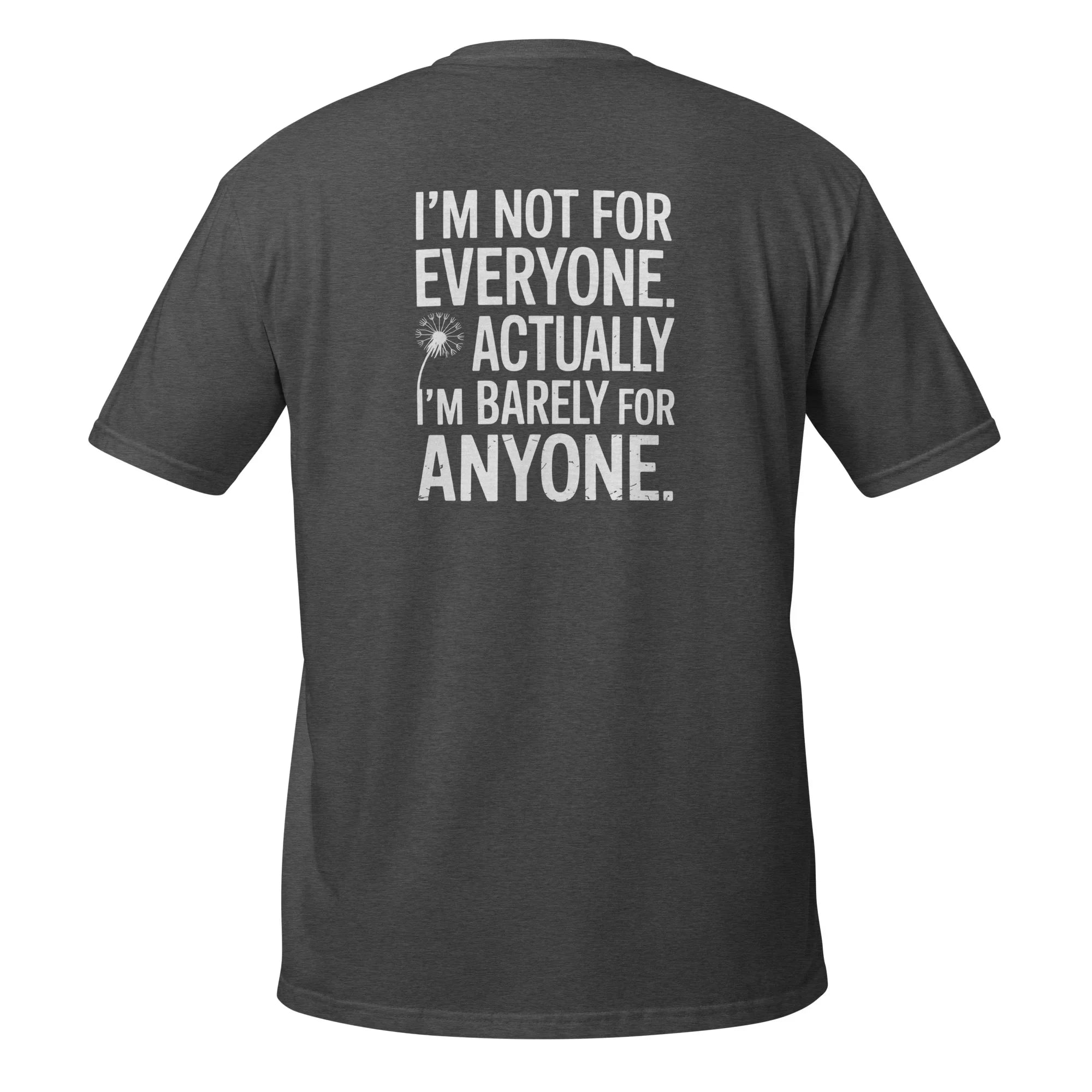 "I'm Not For Everyone" T-Shirt - Briadanna