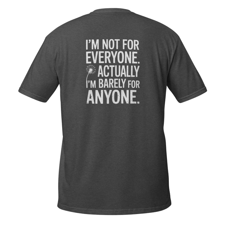 "I'm Not For Everyone" T-Shirt - Briadanna