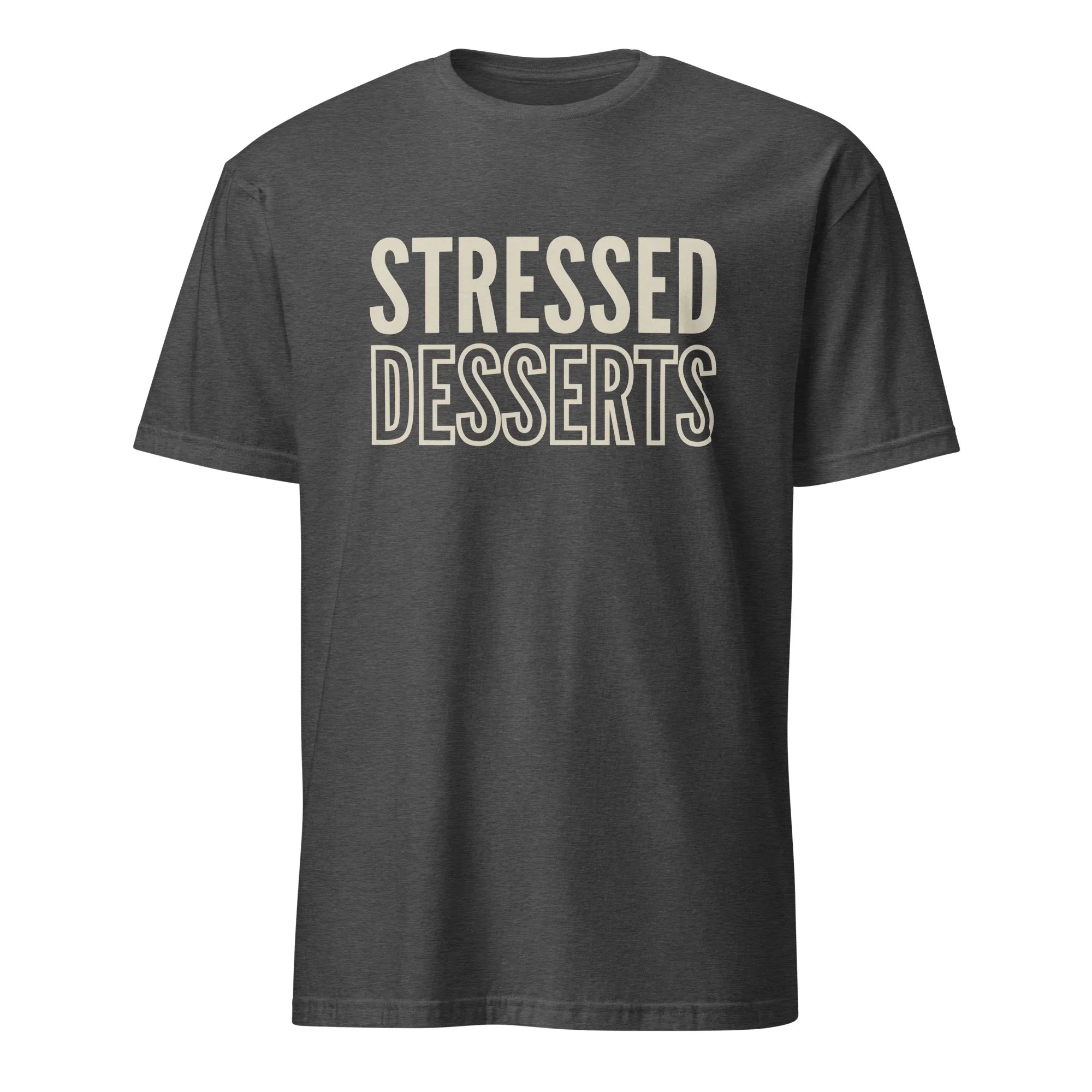 Desserts Over Stress T-Shirt - Briadanna