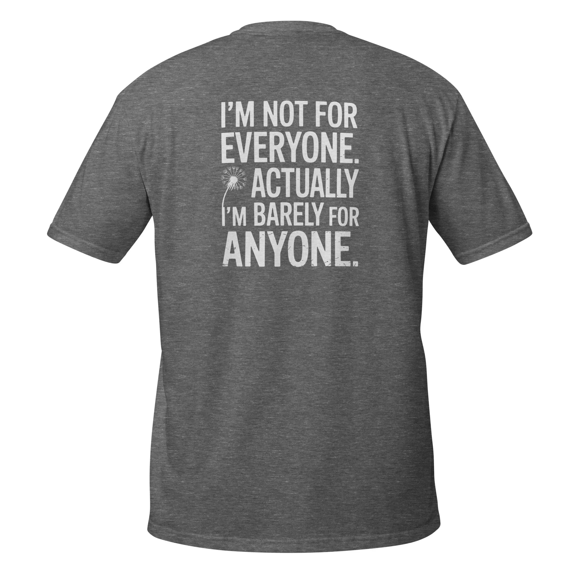"I'm Not For Everyone" T-Shirt - Briadanna