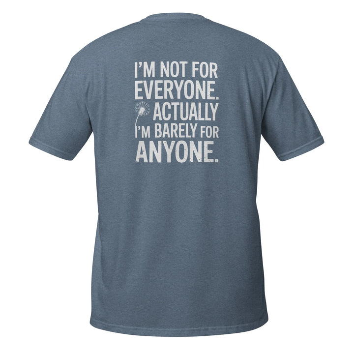 "I'm Not For Everyone" T-Shirt - Briadanna