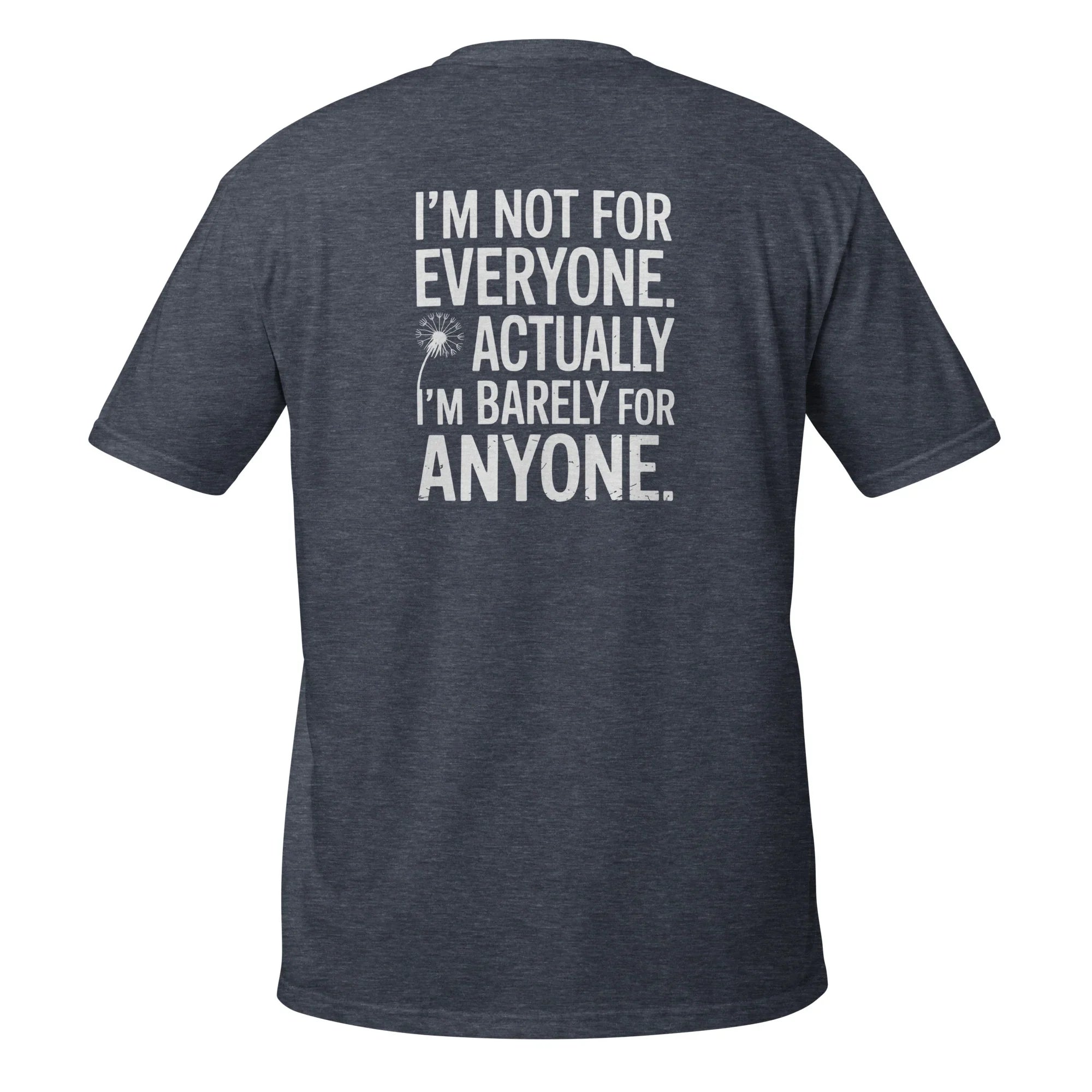"I'm Not For Everyone" T-Shirt - Briadanna