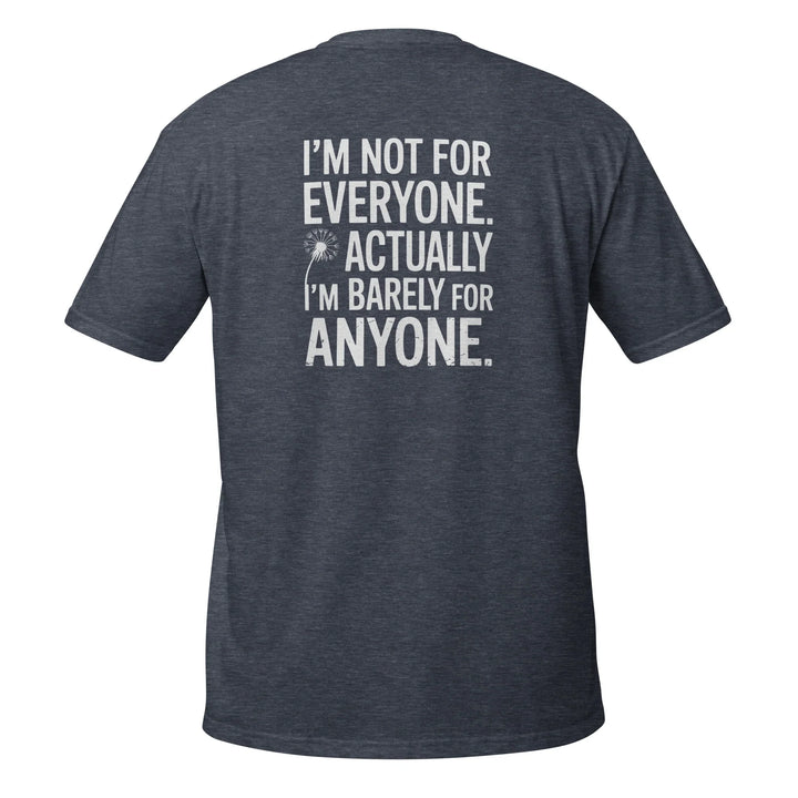 "I'm Not For Everyone" T-Shirt - Briadanna