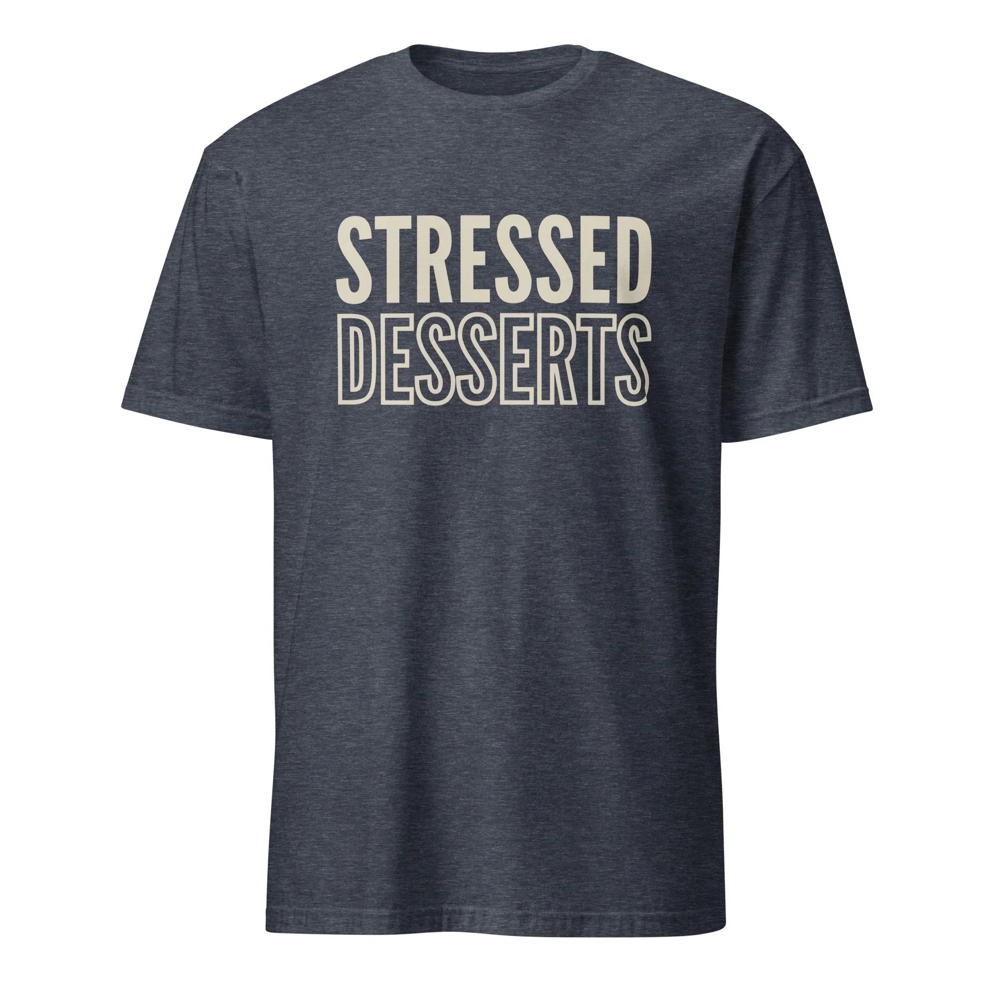 Desserts Over Stress T-Shirt - Briadanna