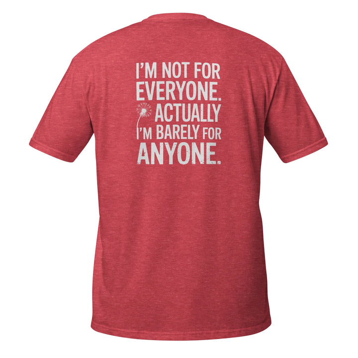 "I'm Not For Everyone" T-Shirt - Briadanna