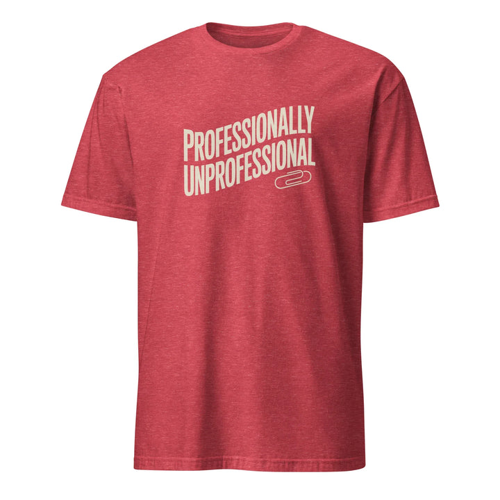 Professionally Unprofessional Tee - Briadanna