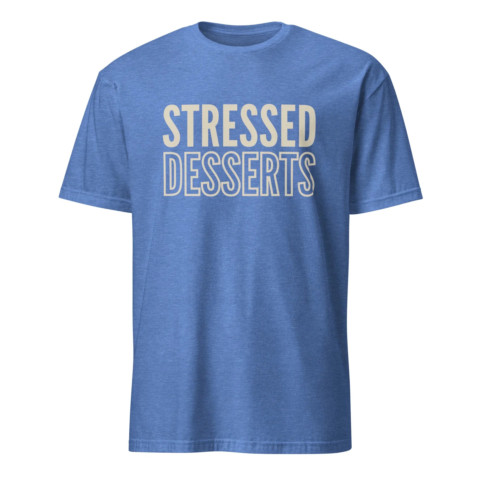 Desserts Over Stress T-Shirt - Briadanna