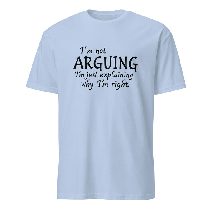 I'm Not Arguing Tee - Briadanna