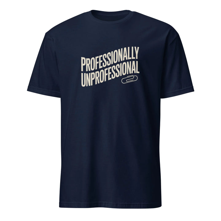 Professionally Unprofessional Tee - Briadanna