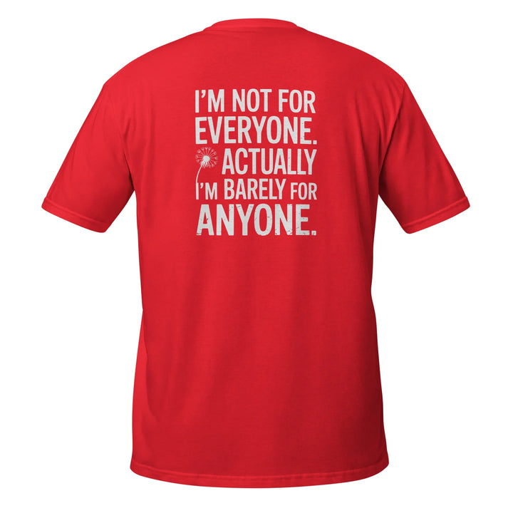 "I'm Not For Everyone" T-Shirt - Briadanna