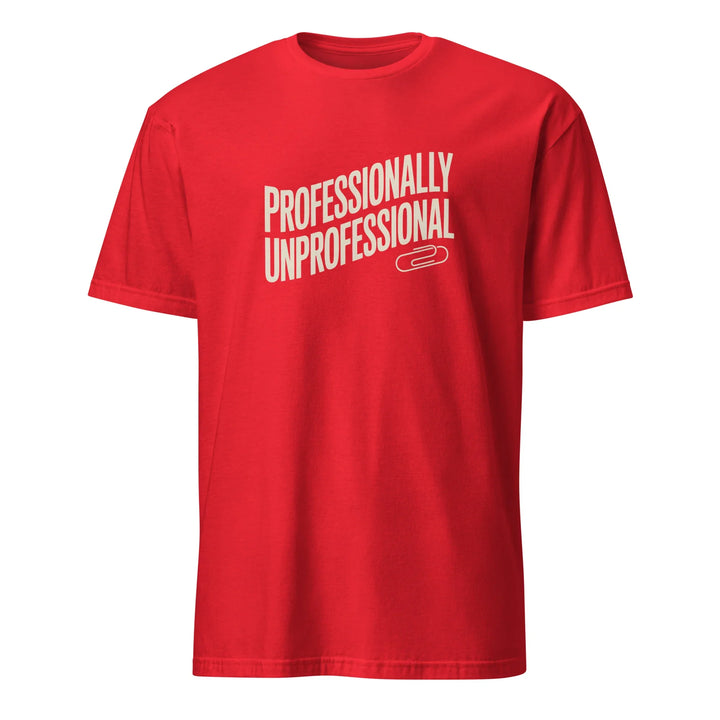 Professionally Unprofessional Tee - Briadanna