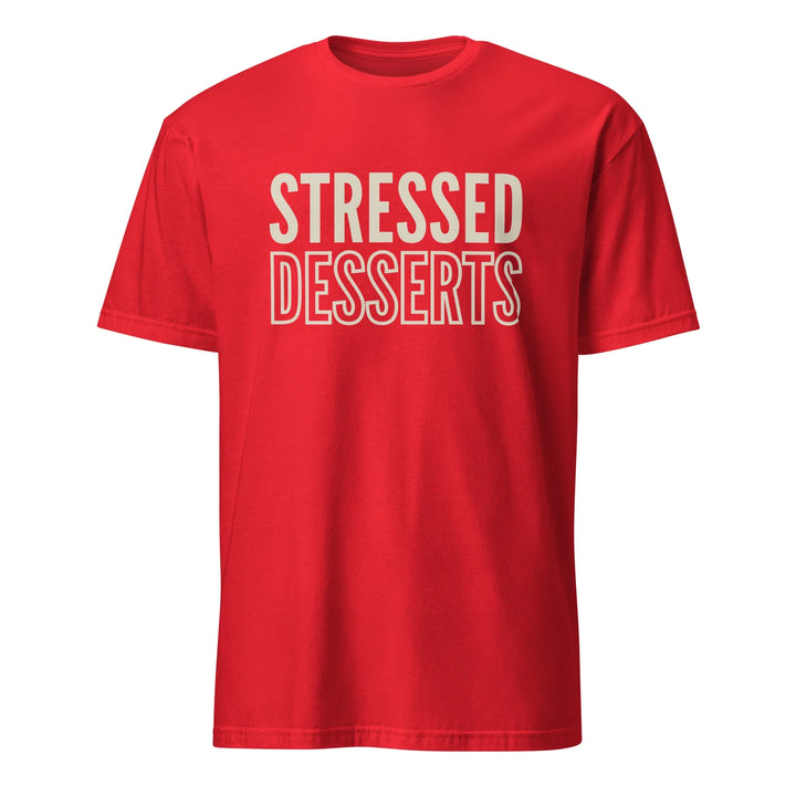 Desserts Over Stress T-Shirt - Briadanna