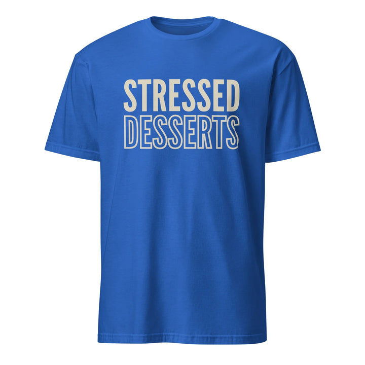 Desserts Over Stress T-Shirt - Briadanna