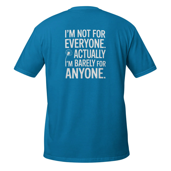 "I'm Not For Everyone" T-Shirt - Briadanna