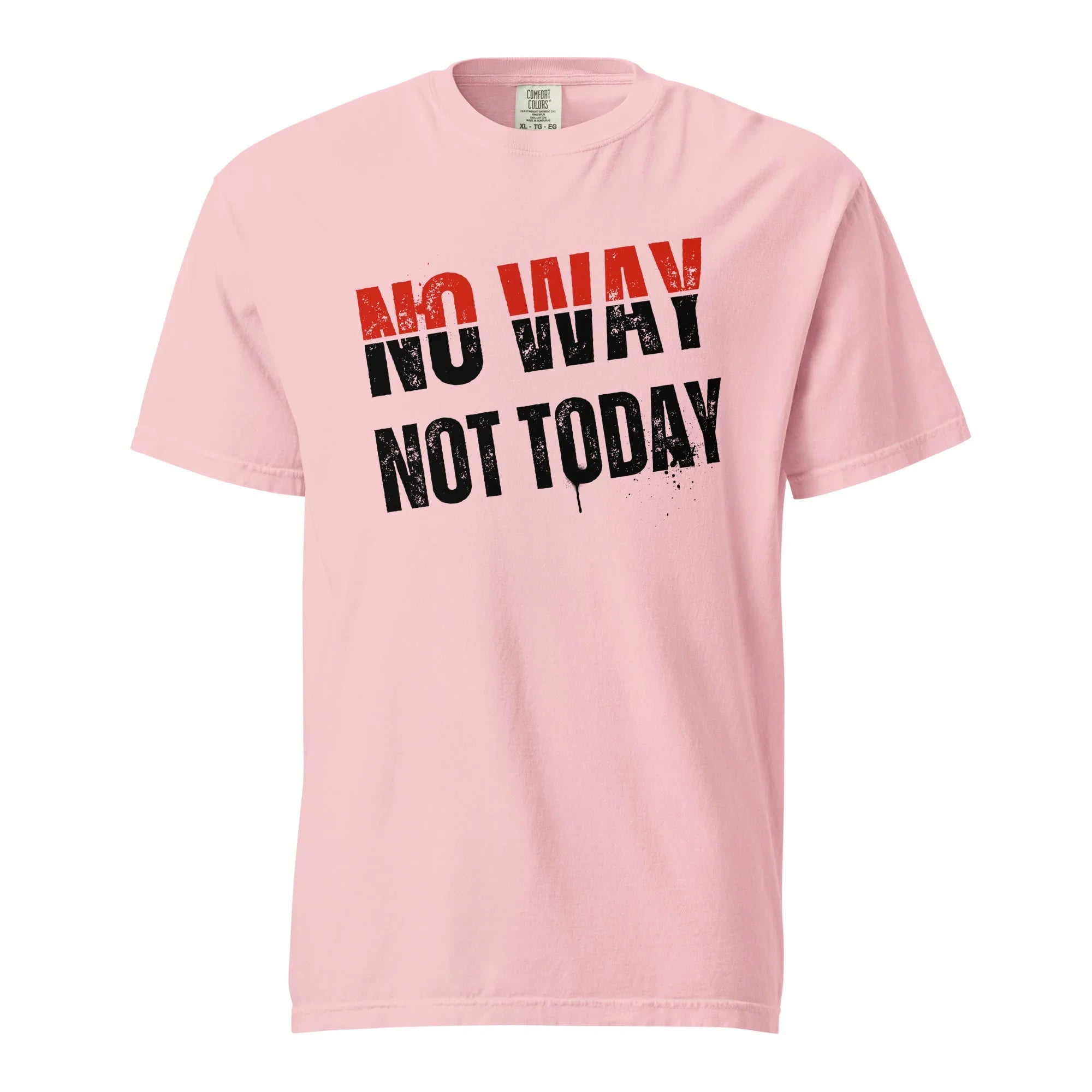 No Way Not Today Unisex Tee - Briadanna